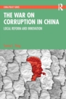 The War on Corruption in China : Local Reform and Innovation - Book