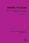 Bridge to Islam : A Study of the Religious Forces of Islam and Christianity in the Near East - Book