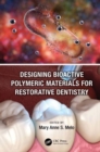 Designing Bioactive Polymeric Materials For Restorative Dentistry - Book