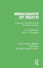 Merchants of Death : A Study of the International Armament Industry - Book