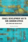 Israeli Development Aid to Sub-Saharan Africa : Soft Power and Foreign Policy - Book