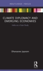 Climate Diplomacy and Emerging Economies : India as a Case Study - Book