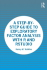 A Step-by-Step Guide to Exploratory Factor Analysis with R and RStudio - Book