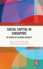 Social Capital in Singapore : The Power of Network Diversity - Book