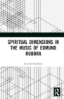 Spiritual Dimensions in the Music of Edmund Rubbra - Book