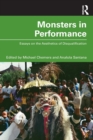 Monsters in Performance : Essays on the Aesthetics of Disqualification - Book