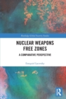 Nuclear Weapons Free Zones : A Comparative Perspective - Book