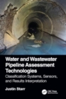 Water and Wastewater Pipeline Assessment Technologies : Classification Systems, Sensors, and Results Interpretation - Book