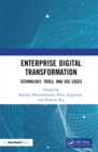 Enterprise Digital Transformation : Technology, Tools, and Use Cases - Book