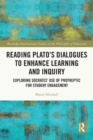 Reading Plato's Dialogues to Enhance Learning and Inquiry : Exploring Socrates' Use of Protreptic for Student Engagement - Book