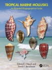 Tropical Marine Mollusks : An Illustrated Biogeographical Guide - Book