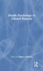 Health Psychology in Clinical Practice - Book