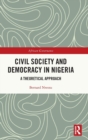 Civil Society and Democracy in Nigeria : A Theoretical Approach - Book