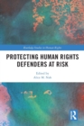 Protecting Human Rights Defenders at Risk - Book