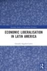 Economic Liberalisation in Latin America - Book