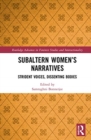 Subaltern Women’s Narratives : Strident Voices, Dissenting Bodies - Book