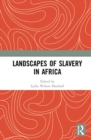 Landscapes of Slavery in Africa - Book