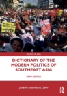 Dictionary of the Modern Politics of Southeast Asia - Book