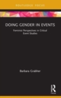 Doing Gender in Events : Feminist Perspectives in Critical Event Studies - Book