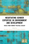 Negotiating Gender Expertise in Environment and Development : Voices from Feminist Political Ecology - Book