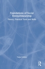 Foundations of Social Entrepreneurship : Theory, Practical Tools and Skills - Book