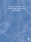 Audio Production Worktext : Concepts, Techniques, and Equipment - Book