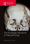 The Routledge Handbook of Paleopathology - Book