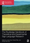 The Routledge Handbook of Theoretical and Experimental Sign Language Research - Book