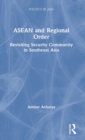 ASEAN and Regional Order : Revisiting Security Community in Southeast Asia - Book