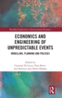 Economics and Engineering of Unpredictable Events : Modelling, Planning and Policies - Book