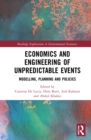 Economics and Engineering of Unpredictable Events : Modelling, Planning and Policies - Book