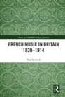 French Music in Britain 1830–1914 - Book