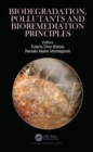 Biodegradation, Pollutants and Bioremediation Principles - Book
