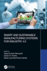 Smart and Sustainable Manufacturing Systems for Industry 4.0 - Book