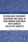 Reconciling Synchrony, Diachrony and Usage in Verb Number Agreement with Complex Collective Subjects - Book