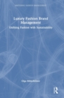 Luxury Fashion Brand Management : Unifying Fashion with Sustainability - Book