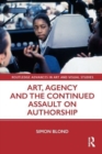 Art, Agency and the Continued Assault on Authorship - Book