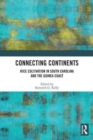 Connecting Continents : Rice Cultivation in South Carolina and the Guinea Coast - Book