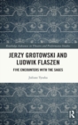 Jerzy Grotowski and Ludwik Flaszen : Five Encounters with the Sages - Book