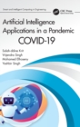 Artificial Intelligence Applications in a Pandemic : COVID-19 - Book