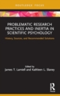 Problematic Research Practices and Inertia in Scientific Psychology : History, Sources, and Recommended Solutions - Book