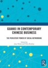 Guanxi in Contemporary Chinese Business : The Persistent Power of Social Networking - Book