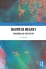 Haunted Heaney : Spectres and the Poetry - Book