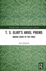 T. S. Eliot’s Ariel Poems : Making Sense of the Times - Book