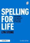 Spelling for Life : Uncovering the Simplicity and Science of Spelling - Book