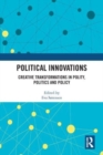 Political Innovations : Creative Transformations in Polity, Politics and Policy - Book