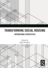 Transforming Social Housing : International Perspectives - Book