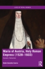 Maria of Austria, Holy Roman Empress (1528-1603) : Dynastic Networker - Book