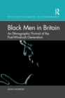 Black Men in Britain : An Ethnographic Portrait of the Post-Windrush Generation - Book