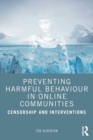 Preventing Harmful Behaviour in Online Communities : Censorship and Interventions - Book